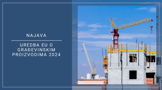 Najava stručnog predavanja: “Uredba EU o građevinskim proizvodima 2024“
