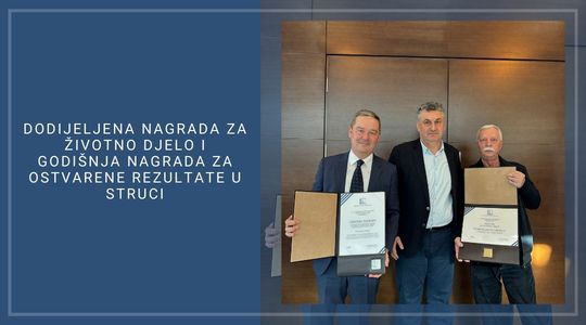 Dodijeljena Nagrada za životno djelo i Godišnja nagrada za ostvarene rezultate u struci