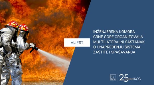 INŽENJERSKA KOMORA CRNE GORE ORGANIZOVALA MULTILATERALNI SASTANAK O UNAPREĐENJU SISTEMA ZAŠTITE I SPAŠAVANJA