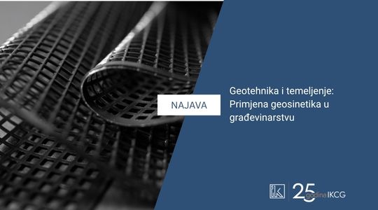 Najava stručnog predavanja: Geotehnika i temeljenje: Primjena geosinetika u građevinarstvu