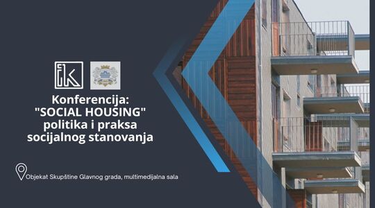 Održana Konferencija: “SOCIAL HOUSING” - politika i praksa socijalnog stanovanja